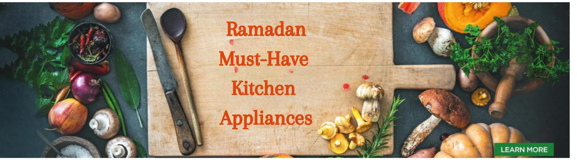 Must-Have Kitchen Appliances to Save Time During Ramadan
